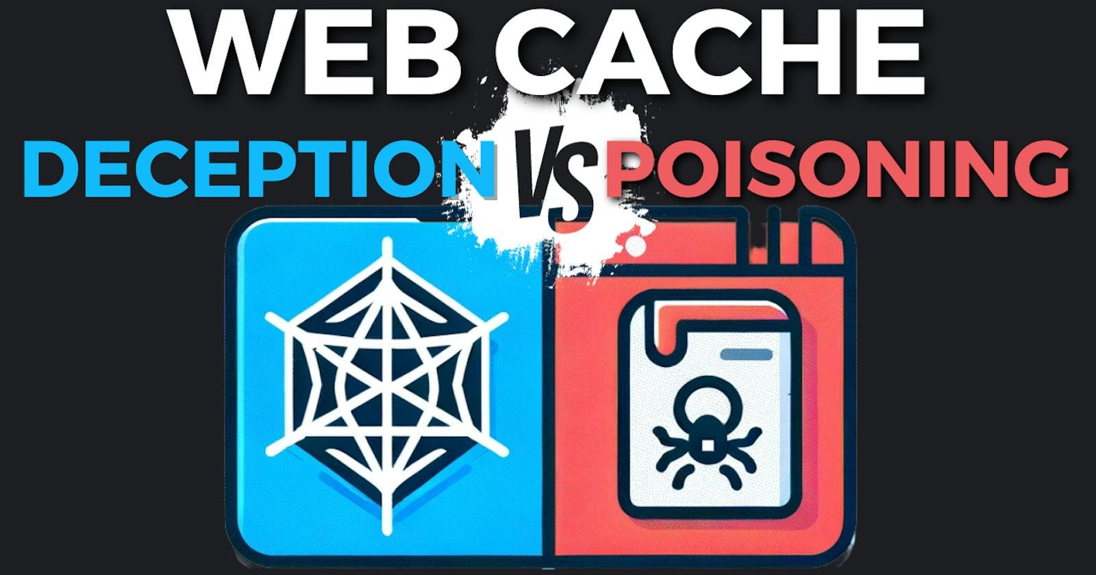 Demystifying Web Cache Deception and Web Cache Poisoning
